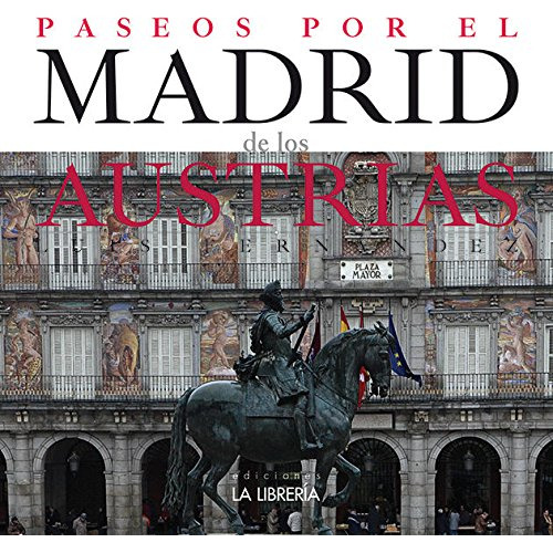 Paseos Por El Madrid De Los Austrias - Fernandez Luis