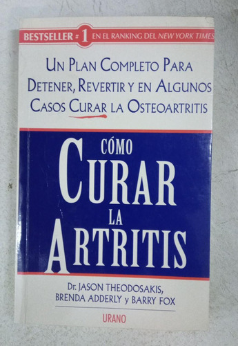 Como Curar La Artritis - Jason Theodosakis - Urano 