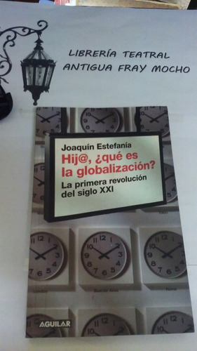 Hij@, ¿que Es La Globalizacion? - Joaquin  Estefania