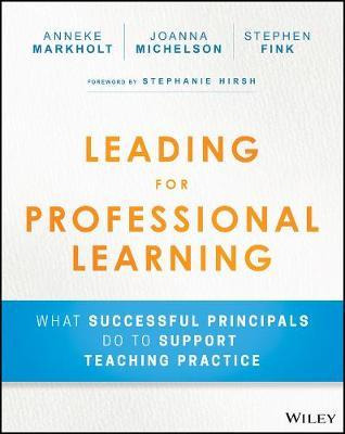 Leading For Professional Learning - Anneke Markholt