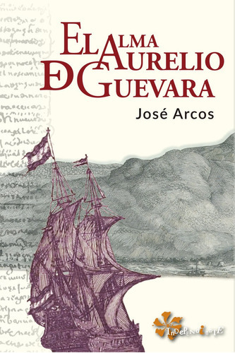 El alma de Aurelio de Guevara, de Arcos, José. Editorial Independiente, tapa blanda en español