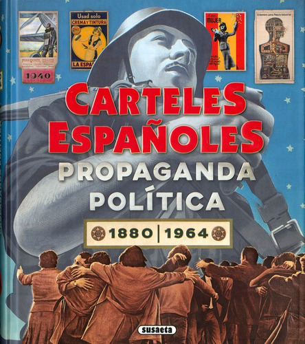 Carteles Espaãâoles. Propaganda Politica 2880-1964, De Velasco Murviedro, Carlos. Editorial Susaeta, Tapa Dura En Español