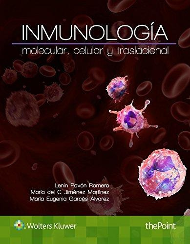 Inmunología Molecular, Celular Y Traslacional - Pavón, Leni