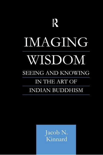 Libro: Imaging Wisdom: Seeing And Knowing In The Art Of Ind