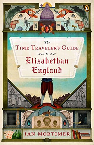 The Time Travelerøs Guide To Elizabethan England, De Mortimer, Ian. Editorial Penguin Books, Tapa Blanda En Inglés