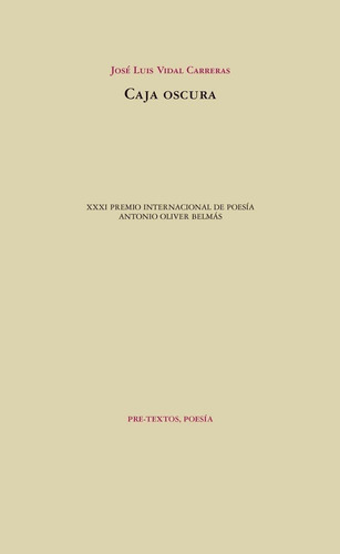 Caja oscura, de Vidal Carreras, José Luis. Editorial Pre-Textos, tapa blanda en español