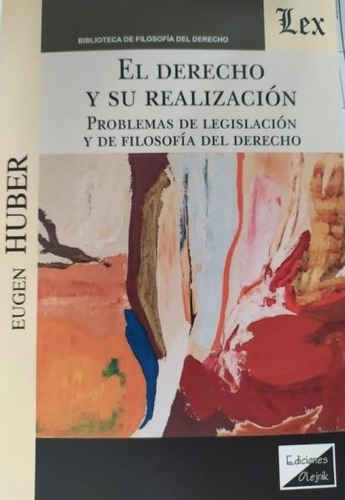 El Derecho Y Su Realizacion - Huber, Eugen