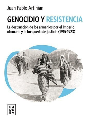 Genocidio Y Resistencia - Juan Pablo Artinian