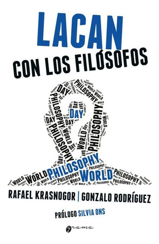 LACAN Y LOS FILOSOFOS, de Rafael Krasnogor. Editorial Grama Ediciones, tapa blanda en español, 2022