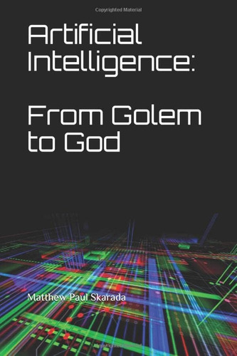 Artificial From Golem To God