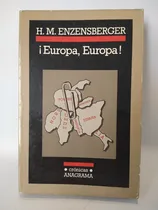 Comprar ¡europa, Europa! H. M. Enzensberger Anagrama 