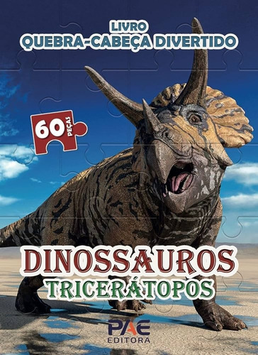 Livro Quebra-cabeça Divertido: Dinossauros Tricerátopos, De A Pae. Série Dinossauros, Vol. 1. Pae Editora, Capa Dura, Edição 2022 Em Português, 2022