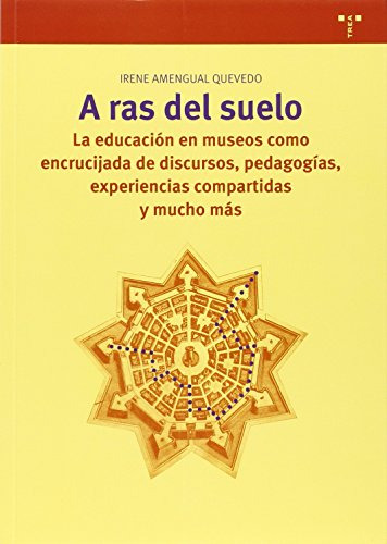 A Ras De Suelo - Educación En Museos, Amengual Quevedo, Trea