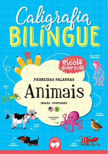 Livro Caligrafia Bilingue - Primeiras Palavras - Animais