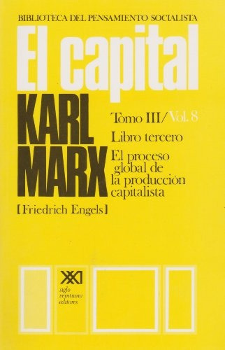 El Capital Tomo Iii Volumen 8 Libro Tercero - Marx, Karl