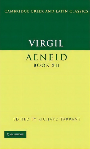 Cambridge Greek And Latin Classics: Virgil: Aeneid Book Xii, De Virgil. Editorial Cambridge University Press, Tapa Dura En Inglés