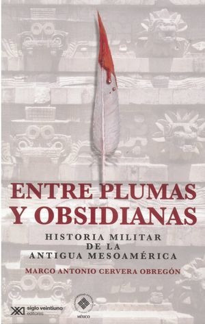 Libro Entre Plumas Y Obsidianas Historia Militar De Original