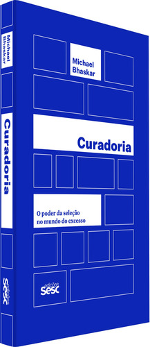 Curadoria: o poder da seleção no mundo do excesso, de Bhaskar, Michael. Editorial Edições Sesc São Paulo,Little Brown Book Group, capa mole em português, 2020