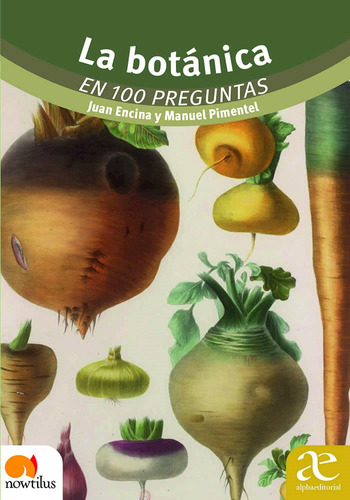 La botánica: En 100 preguntas, de Juan Encina | Manuel Pimentel. Alpha Editorial S.A, tapa blanda, edición 2022 en español