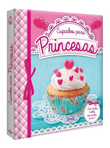 Libro Cupcakes Para Princesas - Lexus Editores