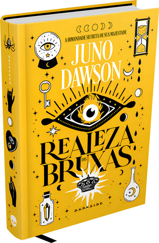 Realeza das Bruxas: A Irmandade Secreta de Sua Majestade, de Juno Dawson. Editora Darkside, capa dura, edição 1 em português, 2023