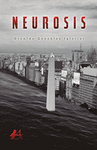 Neurosis, De González Iglesias, Osvaldo. Editorial Adarve, Tapa Blanda En Español