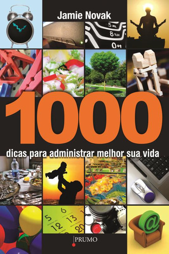 1000 dicas para administrar melhor sua vida, de Novak, Jamie. Editorial Prumo, capa mole em português, 2008