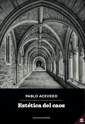 EstÃÂ©tica del caos, de Acevedo, Pablo. Editorial Ediciones Carena, tapa blanda en español