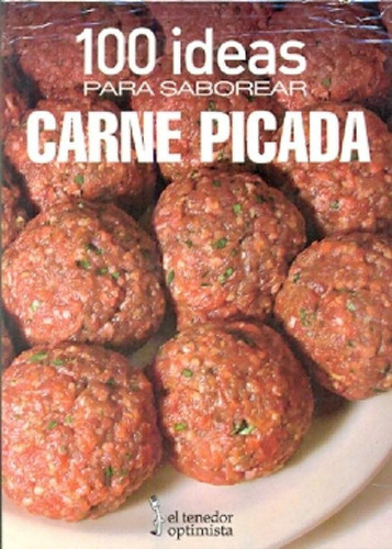 Libro - 100 Ideas Para Saborear Carne Picada, De Balvé, Bea