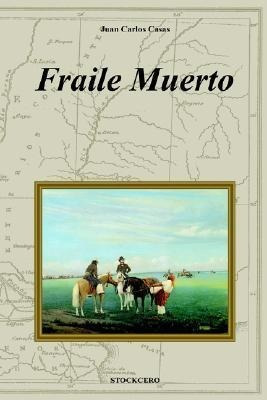 Libro Fraile Muerto - Juan Carlos Casas