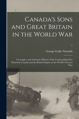 Libro Canada's Sons And Great Britain In The World War: A...