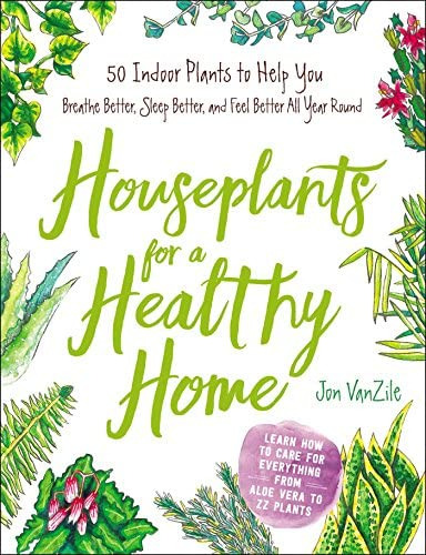 Libro: Houseplants For A Healthy Home: 50 Indoor Plants To