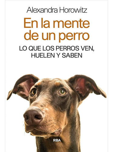 En La Mente De Un Perro, Alexandra Horowitz