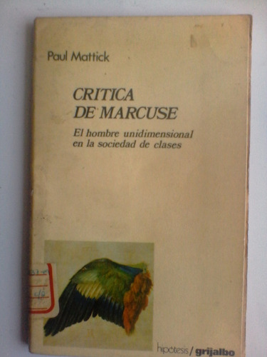 Paul Mattick - Critica De Marcuse: El Hombre Unidimensional