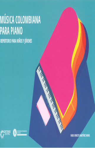 Música Colombiana Para Piano, De Fabio Ernesto Martínez Navas. Cooperativa Editorial Magisterio, Tapa Blanda, Edición 2018 En Español