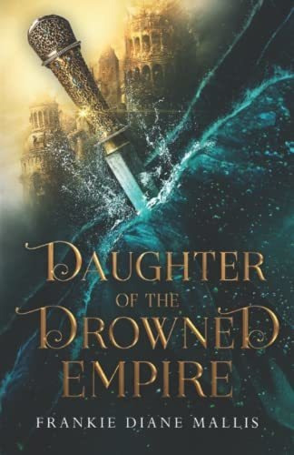 Book : Daughter Of The Drowned Empire - Mallis, Frankie _c