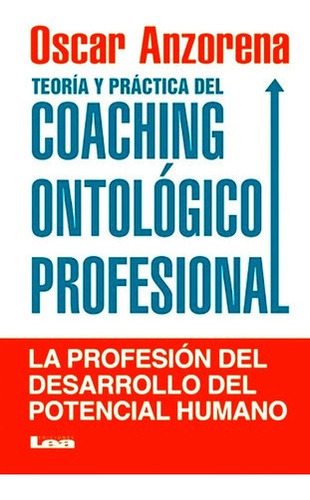 Teoria Y Practica Coaching Ontologico Oscar Anzorena - Envio