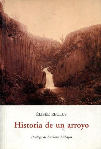 Historia De Un Arroyo, Elisee Reclus, Olañeta