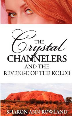 Libro The Crystal Channelers And The Revenge Of The Kolob...