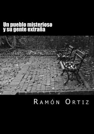 Libro Un Pueblo Misterioso Y Su Gente Extra A - Pablo L C...