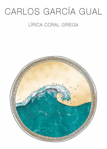 Carlos Garcia Gual: Lirica Coral Griega: 74 -versos-