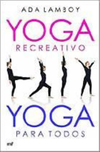 Yoga Recreativo Yoga Para Todos, De Lamboy, Ada. Editorial Martinez Roca, Tapa Tapa Blanda En Español