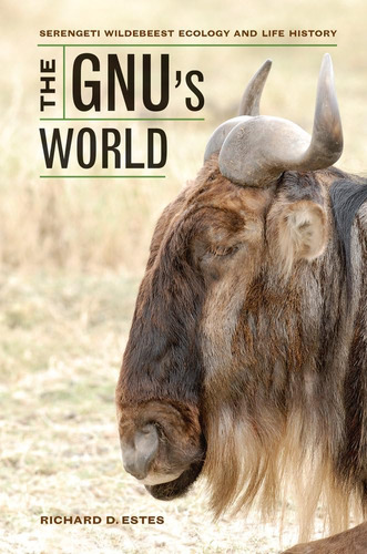 Libro: The Gnu S World: Serengeti Wildebeest Ecology And Lif