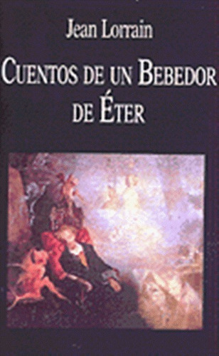 Cuentos De Un Bebedor De Eter