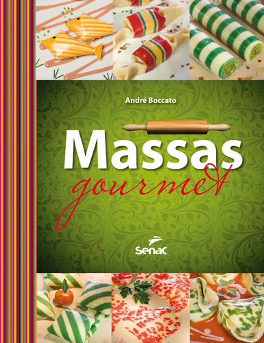 Massas gourmet, de Boccato, André. Editora Serviço Nacional de Aprendizagem Comercial, capa mole em português, 2015