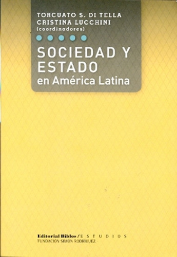 America Latina: Sociedad Y Estado, De Torcuato Di Tella. Editorial Biblos, Tapa Blanda, Edición 1 En Español