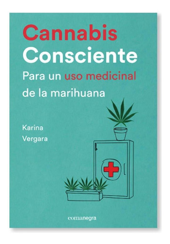 Cannabis Consciente Para Un Uso Medicinal De La Marihuana