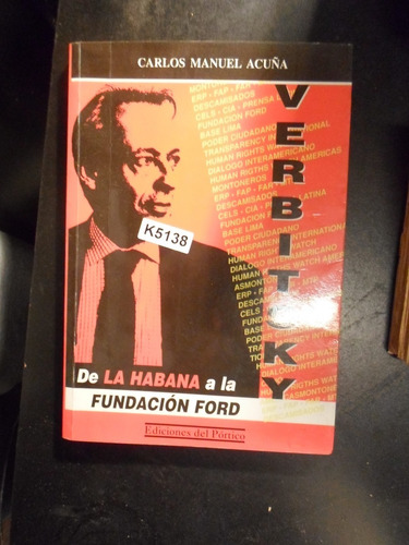 Verbitsky: De La Habana A La Fundación Ford
