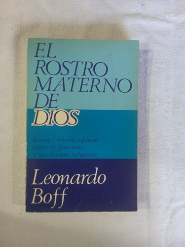 El Rostro Materno De Dios - Leonardo Boff