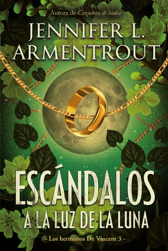 Los Hermanos de Vincent 3: Escándalos a la luz de la Luna, de JENNIFER ARMENTROUT. Serie Los Hermanos de Vincent, vol. 3.0. Editorial Titania, tapa blanda, edición 1.0 en español, 2022